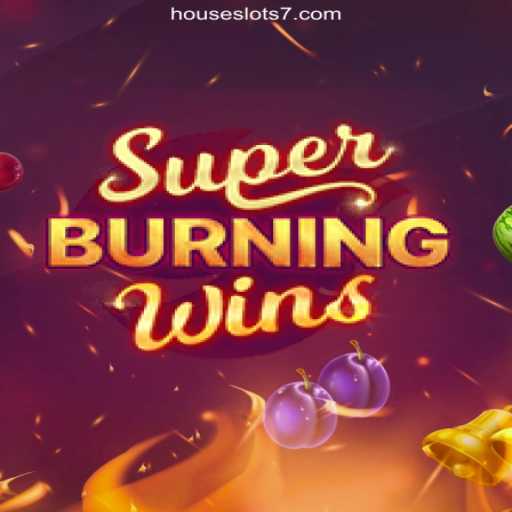 Discover the Thrills of SuperBurningWins on HouseSlots777 Platform